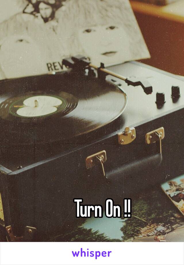 Turn On !! 