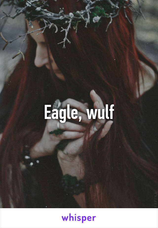 Eagle, wulf