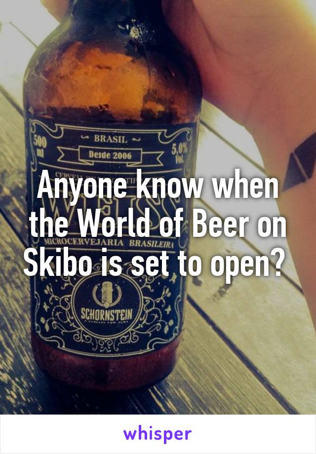 Anyone know when the World of Beer on Skibo is set to open? 