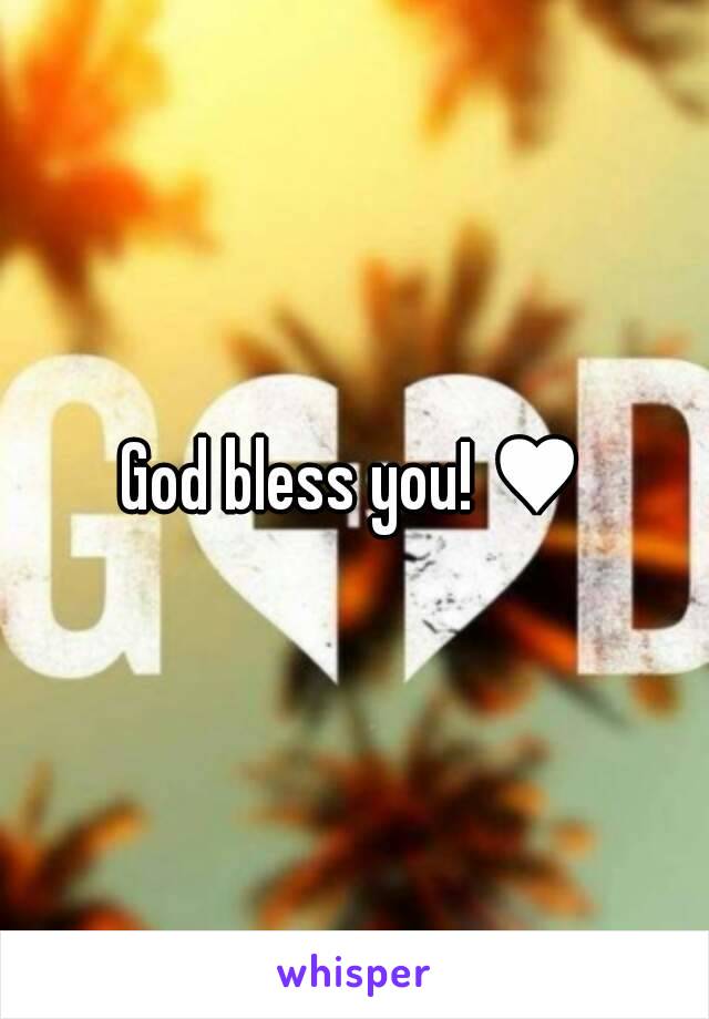 God bless you! ♥