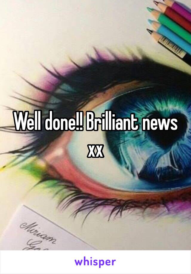 Well done!! Brilliant news xx