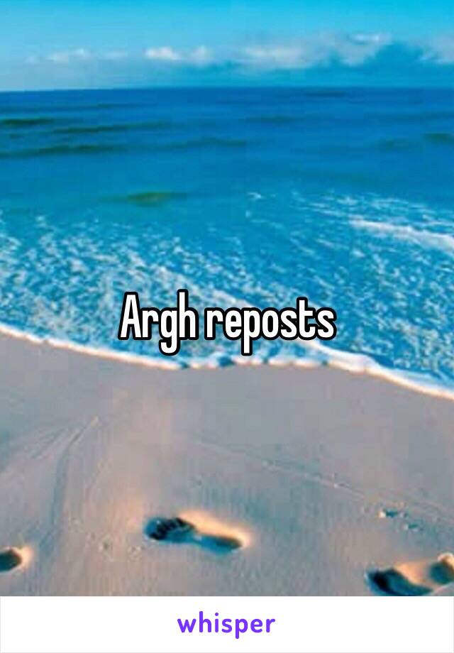 Argh reposts