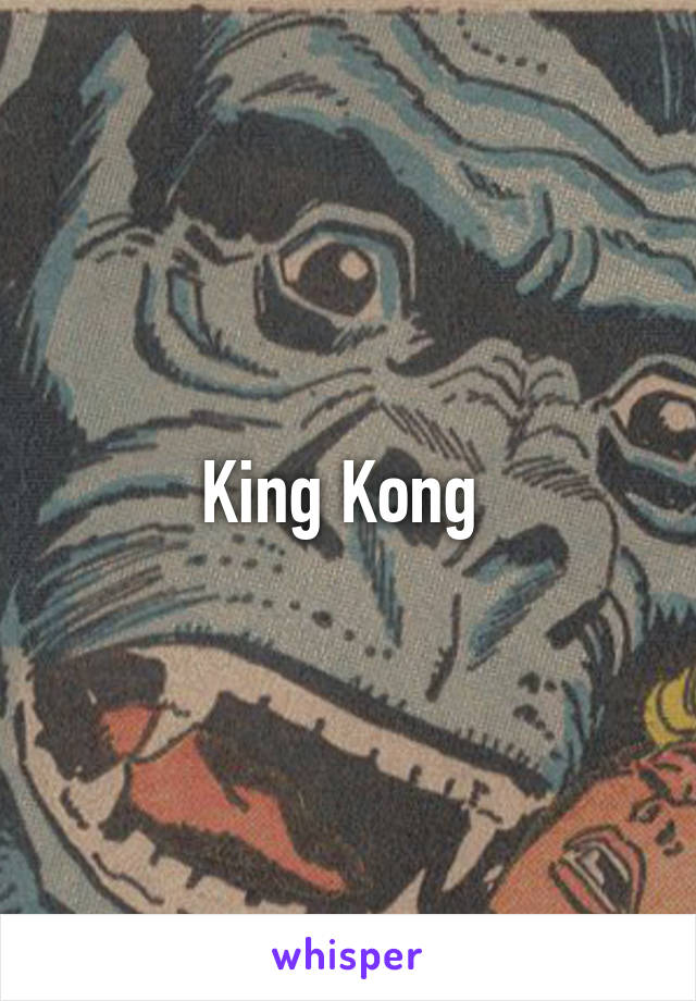 King Kong 