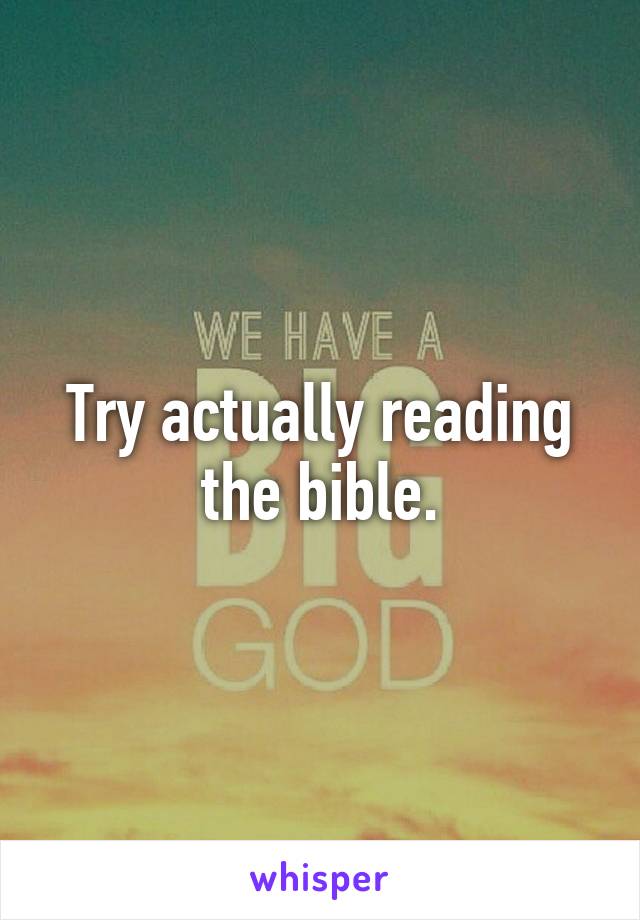 Try actually reading the bible.