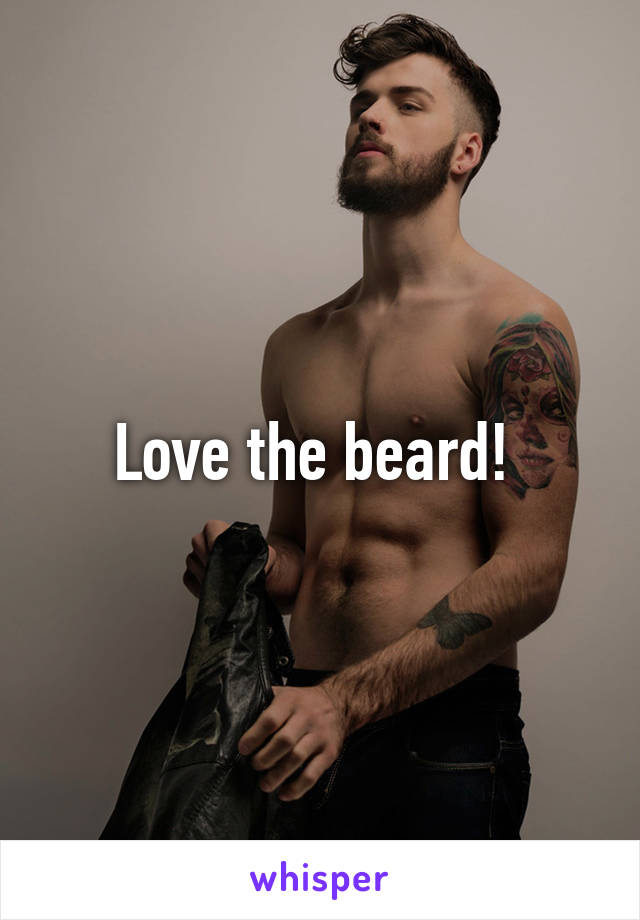 Love the beard! 