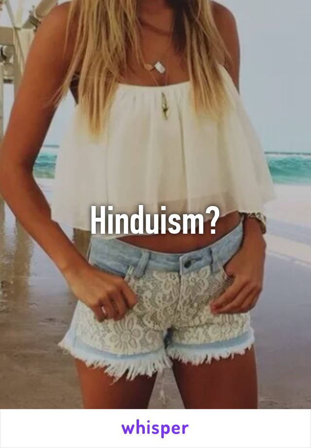 Hinduism?