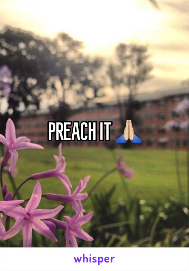 PREACH IT 🙏🏼