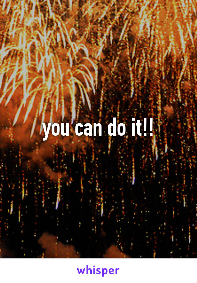 you can do it!!
