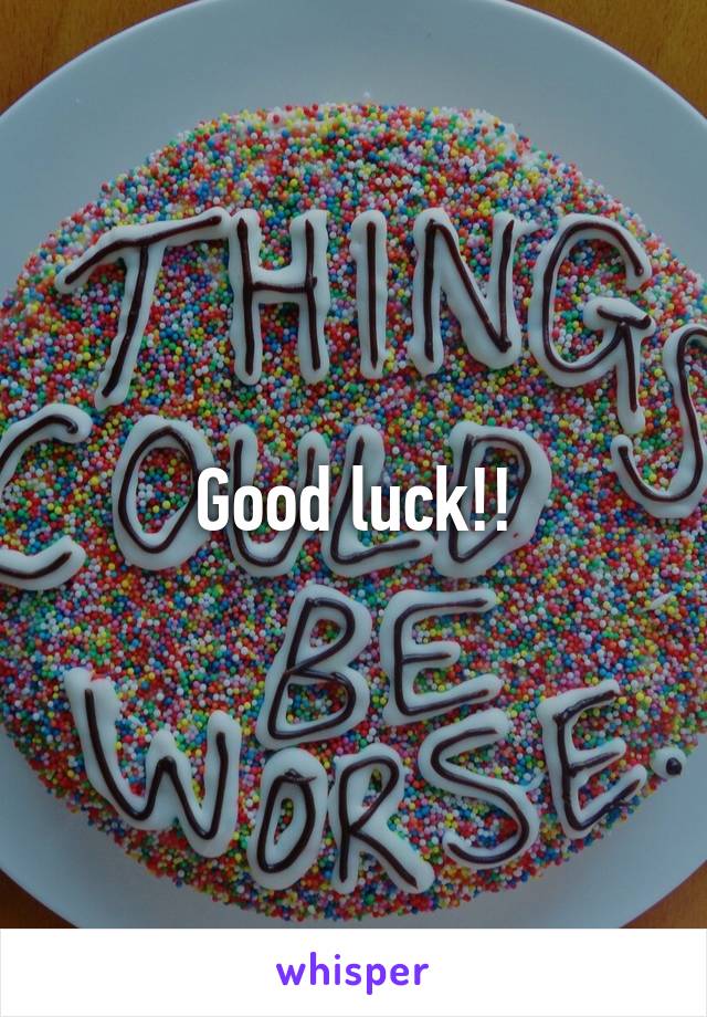 Good luck!!