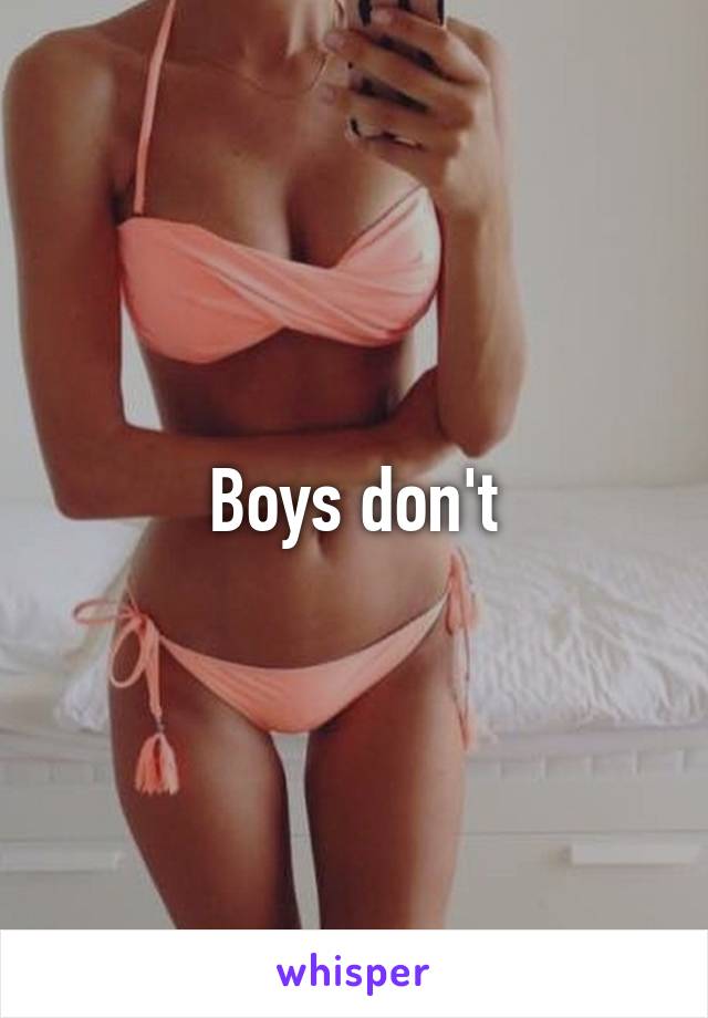 Boys don't