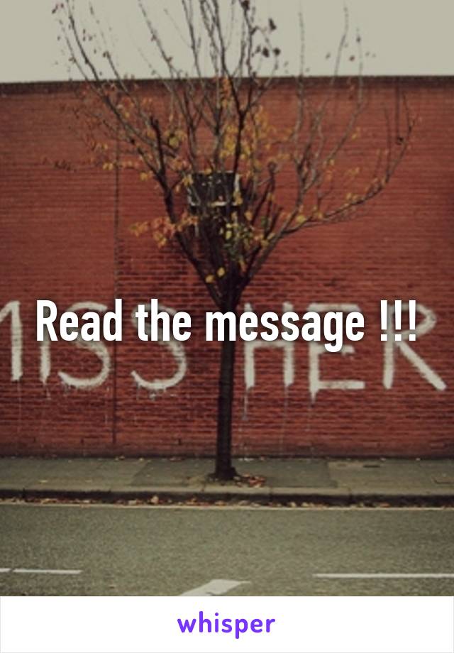 Read the message !!!
