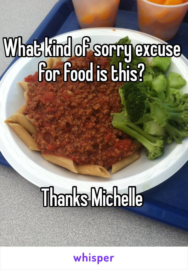 What kind of sorry excuse for food is this?




Thanks Michelle