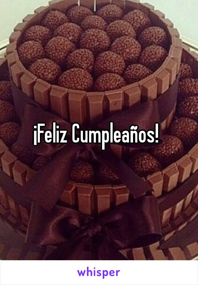 ¡Feliz Cumpleaños! 