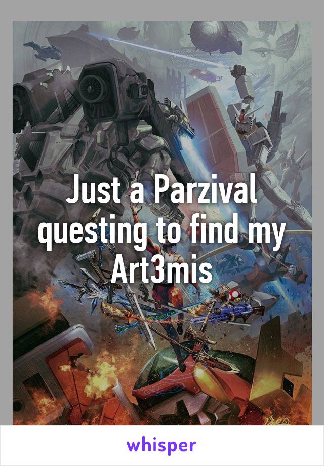 Just a Parzival questing to find my Art3mis