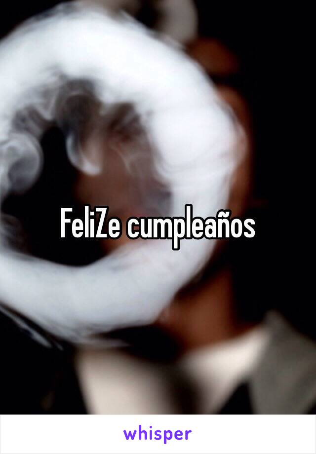 FeliZe cumpleaños 