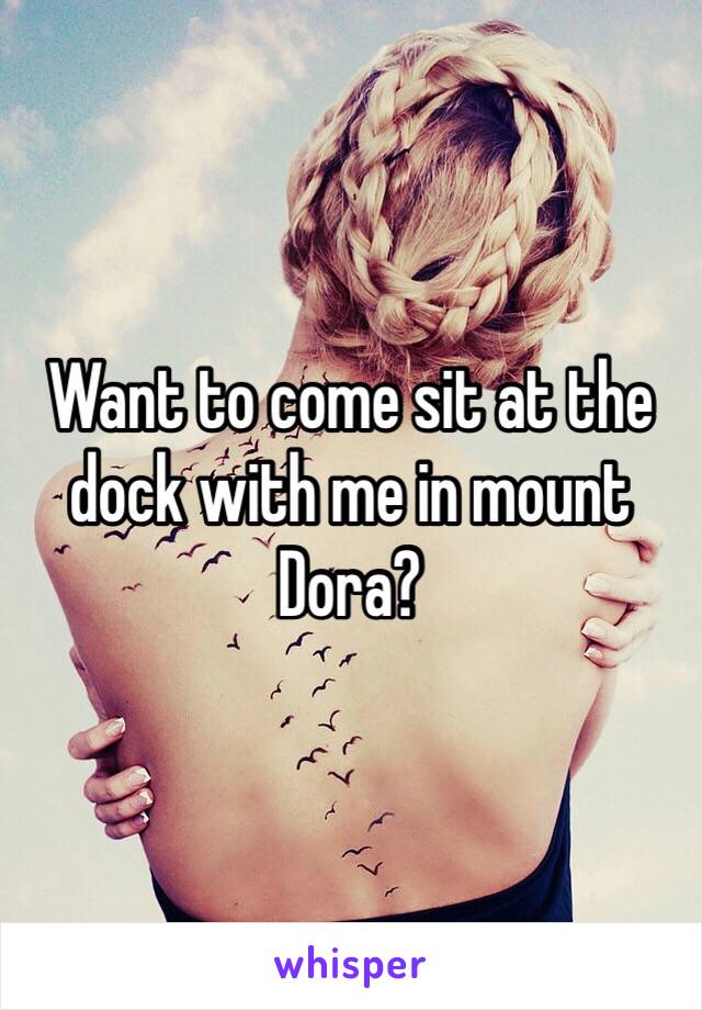 Want to come sit at the dock with me in mount Dora?