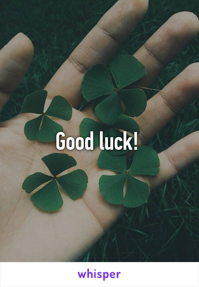 Good luck! 