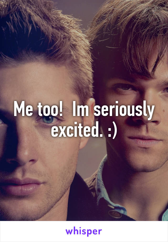 Me too!  Im seriously excited. :)