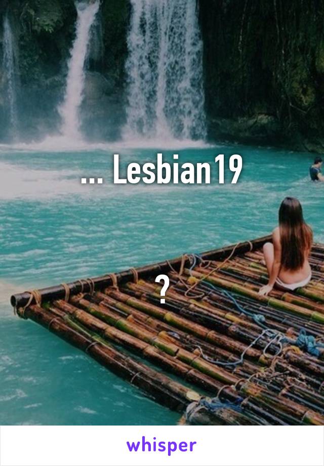 ... Lesbian19


?