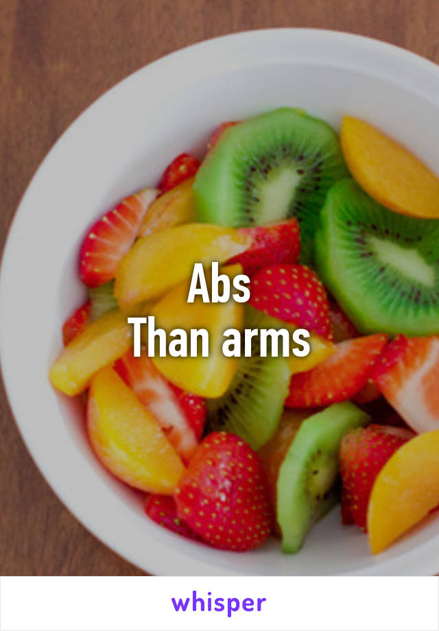 Abs
Than arms