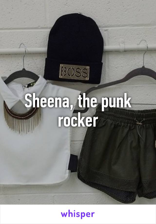 Sheena, the punk rocker