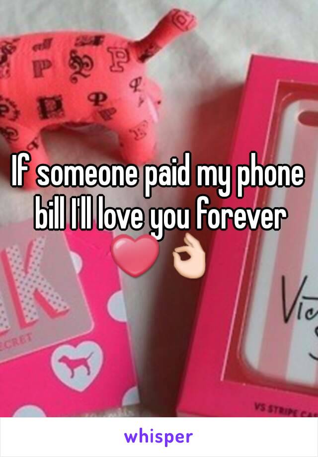 If someone paid my phone bill I'll love you forever ❤👌