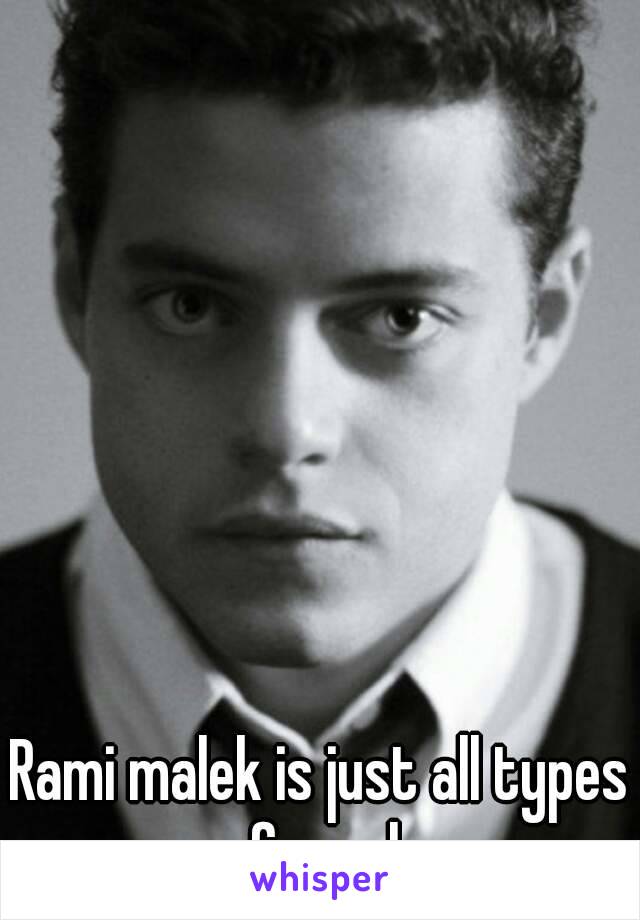 Rami malek is just all types of woah.