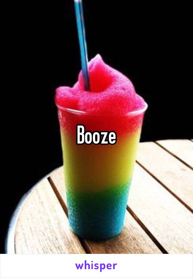 Booze