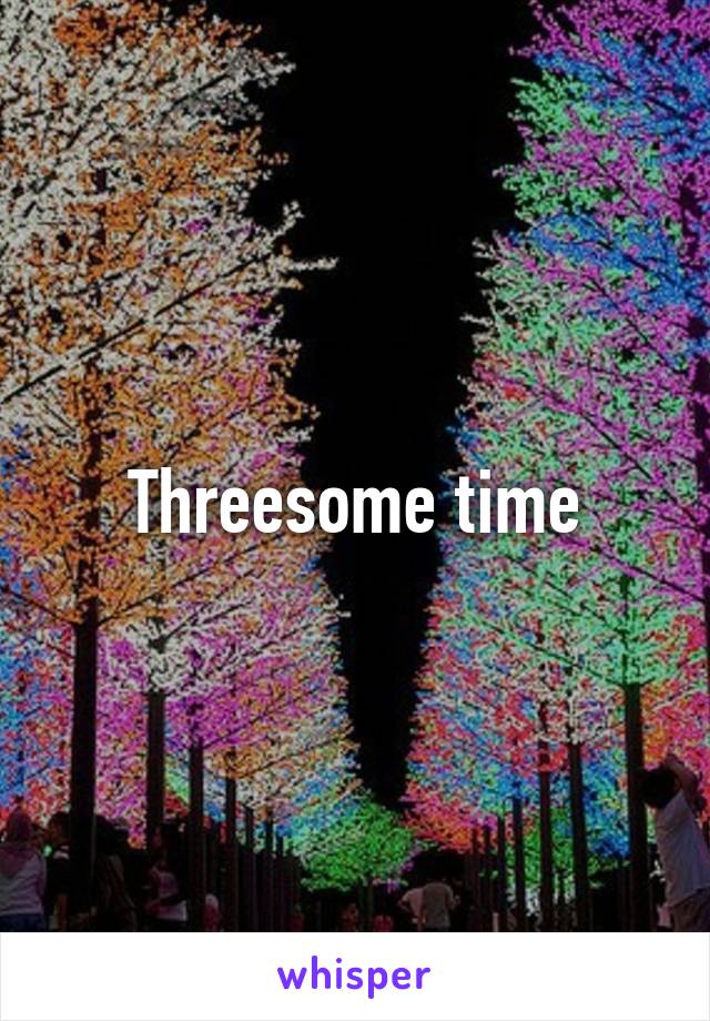 Threesome time