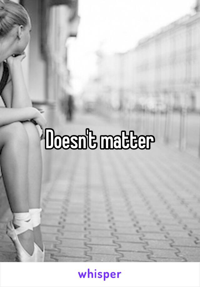 Doesn't matter 