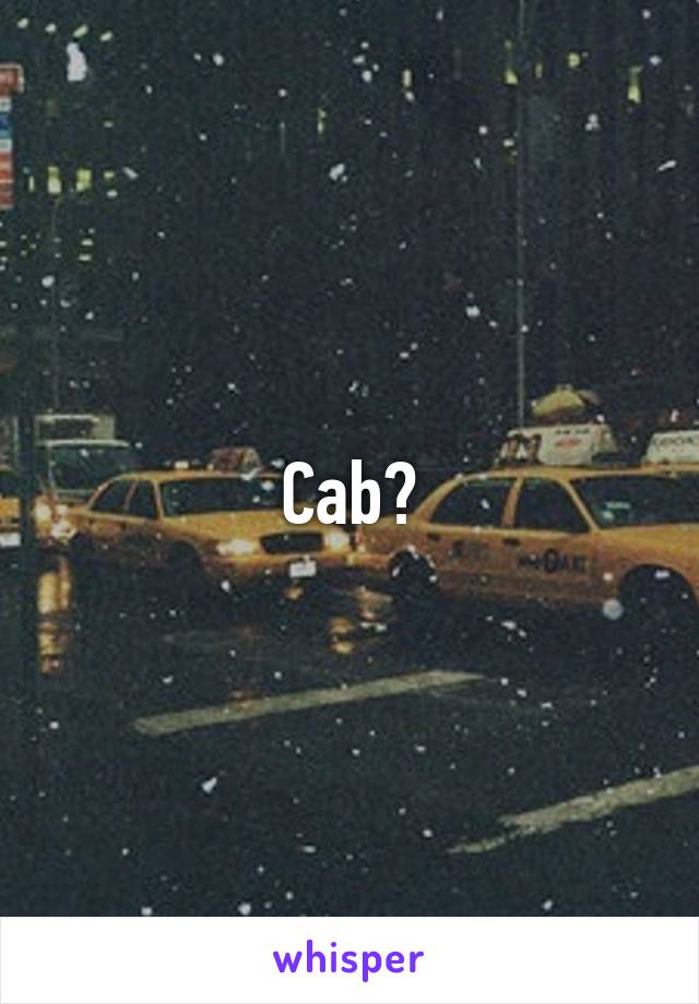 Cab?