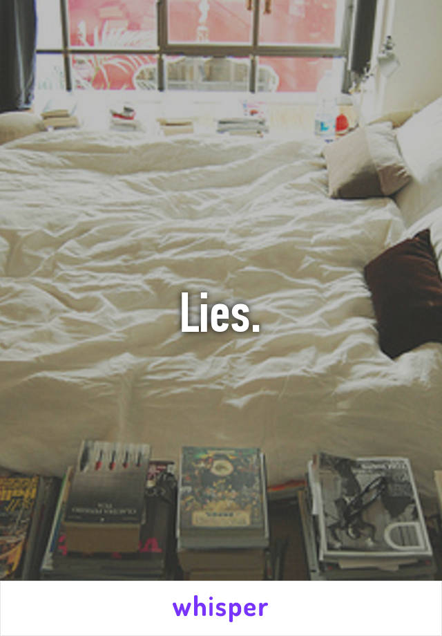 Lies.