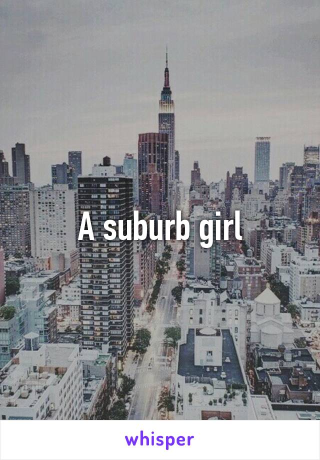 A suburb girl