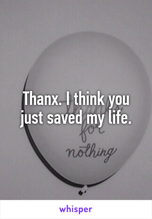 Thanx. I think you just saved my life.