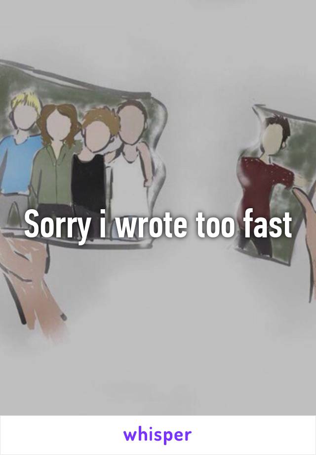 Sorry i wrote too fast