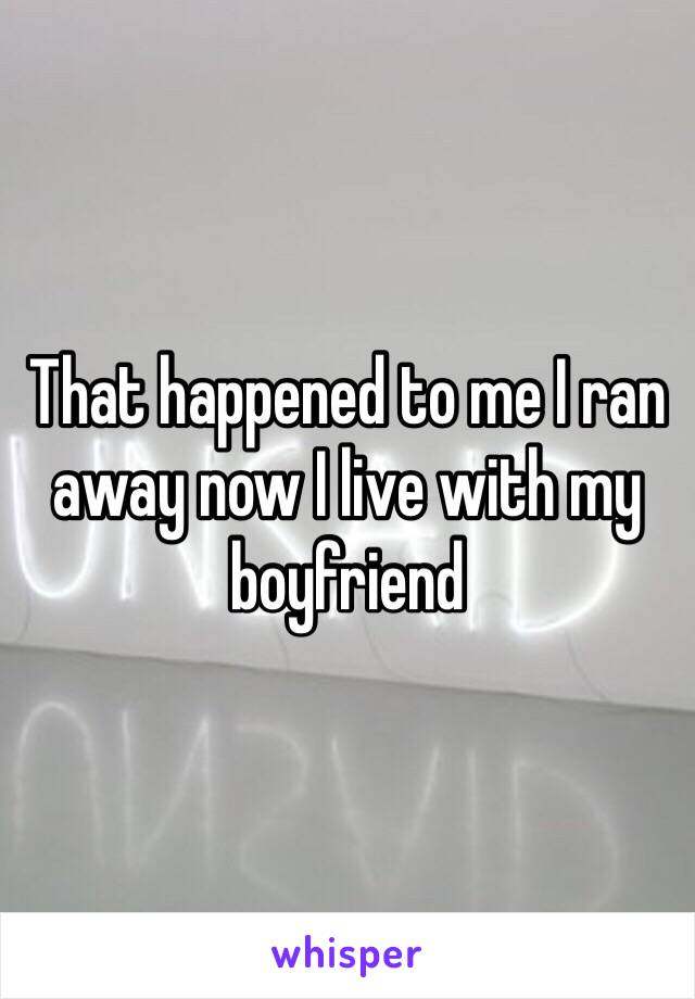 That happened to me I ran away now I live with my boyfriend