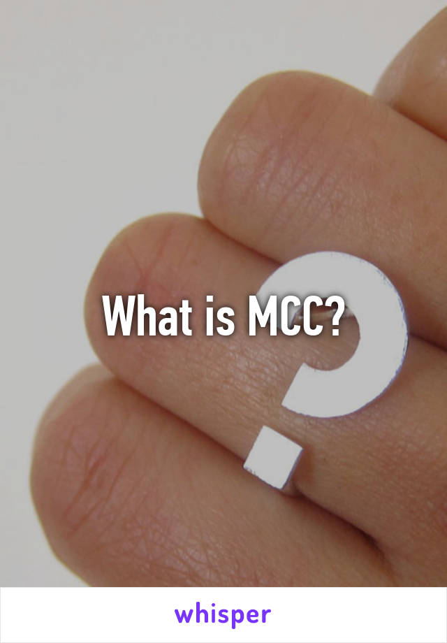 What is MCC?