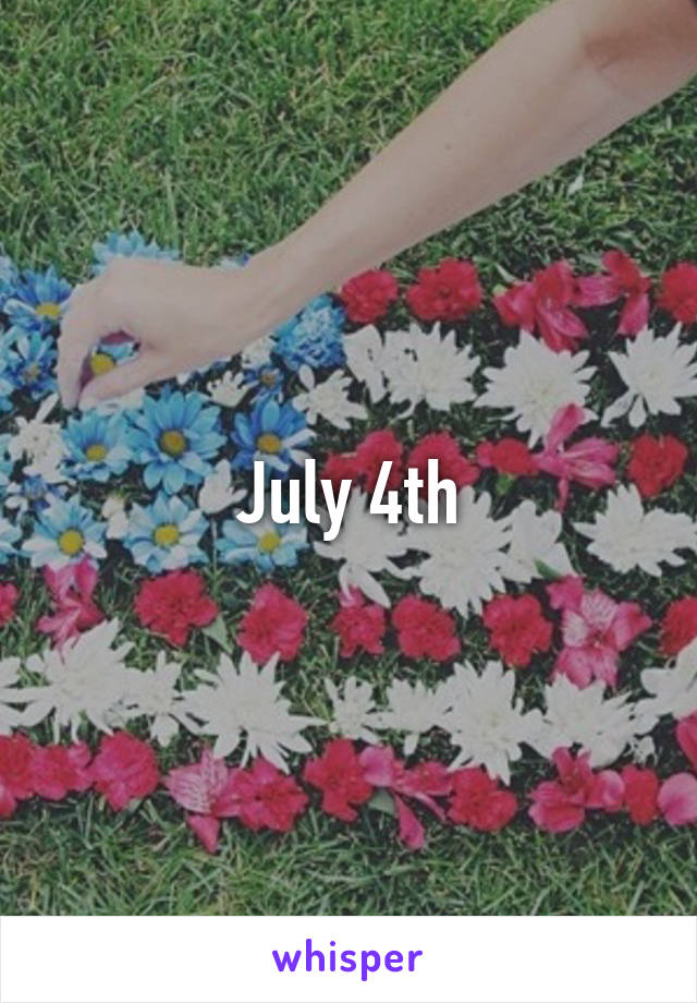 July 4th