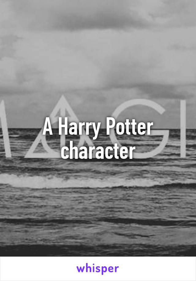 A Harry Potter character