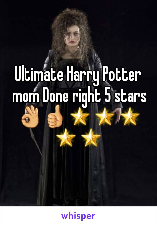 Ultimate Harry Potter mom Done right 5 stars 👌👍🌟🌟🌟🌟🌟