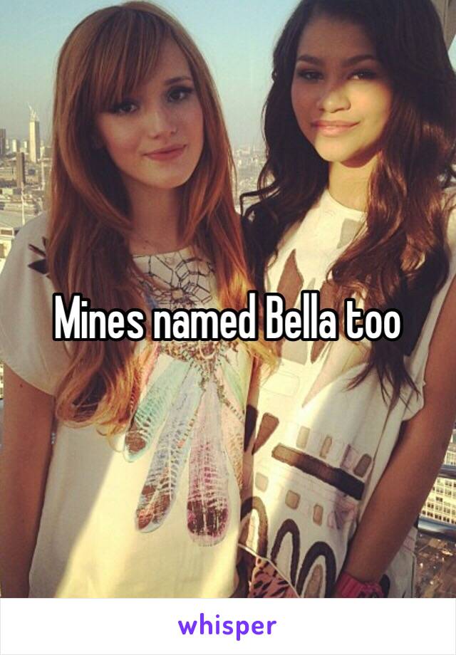 Mines named Bella too