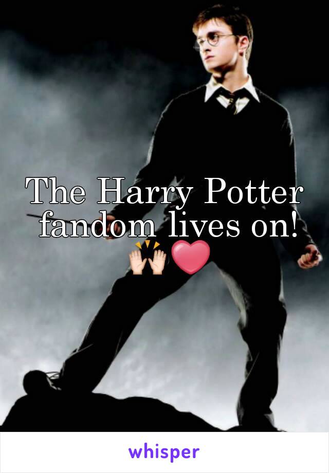 The Harry Potter fandom lives on! 🙌❤