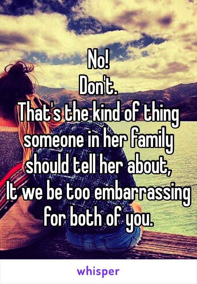 No!
Don't.
That's the kind of thing someone in her family should tell her about,
It we be too embarrassing for both of you. 