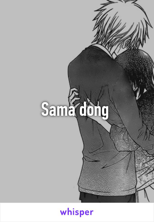 Sama dong 