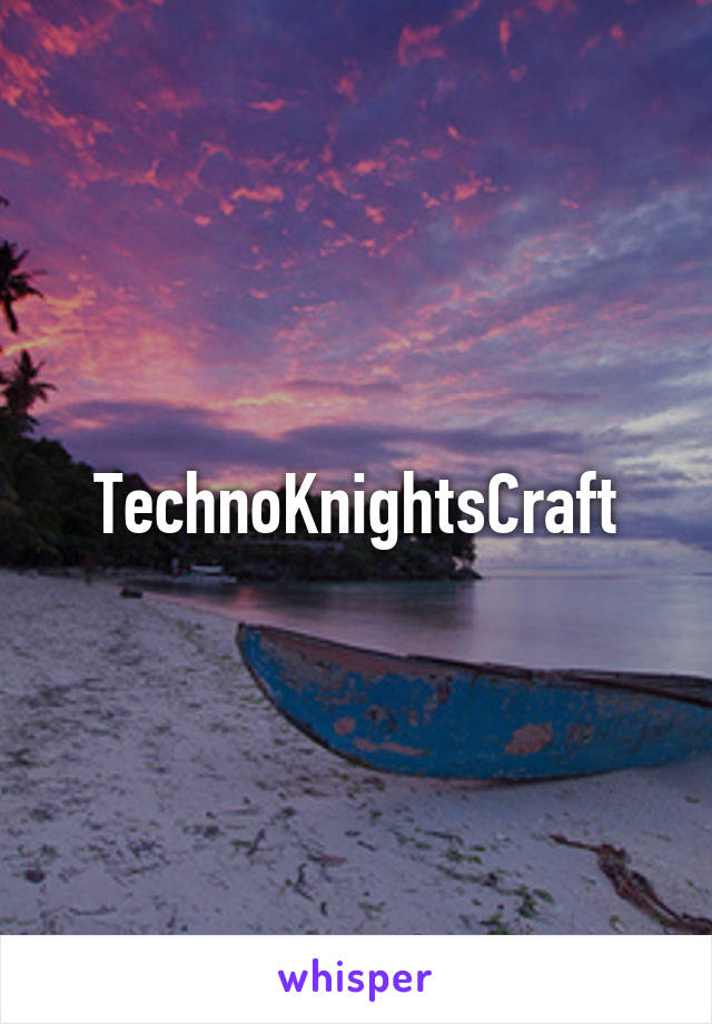 TechnoKnightsCraft