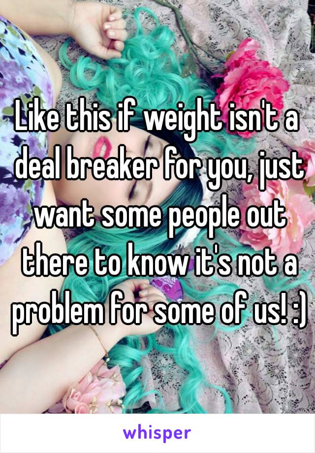 Like this if weight isn't a deal breaker for you, just want some people out there to know it's not a problem for some of us! :)