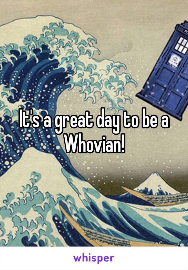 It's a great day to be a Whovian!