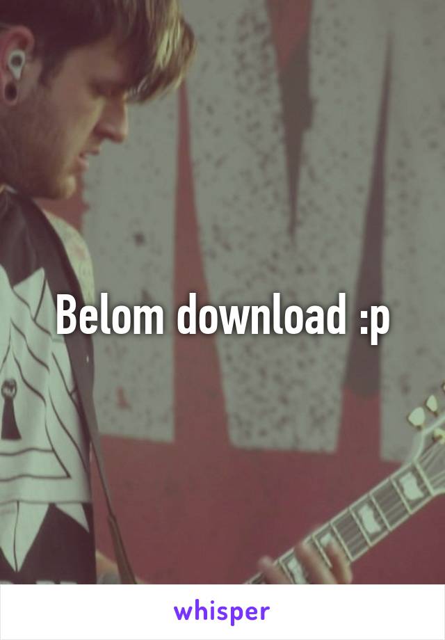 Belom download :p