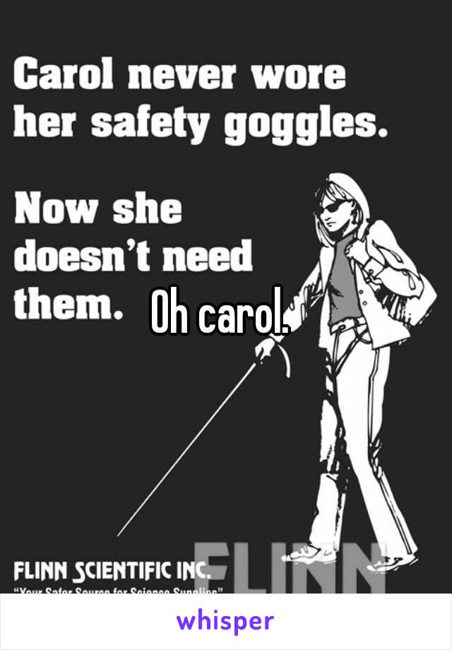 Oh carol. 