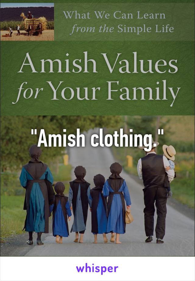 "Amish clothing."